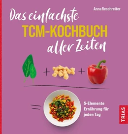 Abbildung von Reschreiter | Das einfachste TCM-Kochbuch aller Zeiten | 1. Auflage | 2023 | beck-shop.de