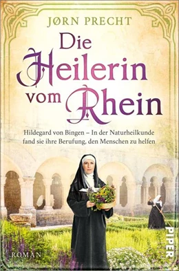 Abbildung von Precht | Die Heilerin vom Rhein | 1. Auflage | 2023 | beck-shop.de
