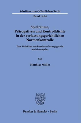 Abbildung von Möller | Spielräume, Prärogativen und Kontrolldichte in der verfassungsgerichtlichen Normenkontrolle. | 1. Auflage | 2022 | beck-shop.de