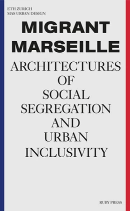 Abbildung von Angélil / Malterre-Barthes | Migrant Marseille | 2. Auflage | 2022 | beck-shop.de