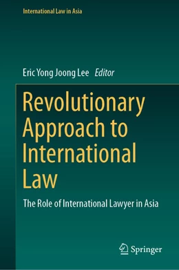 Abbildung von Lee | Revolutionary Approach to International Law | 1. Auflage | 2023 | beck-shop.de
