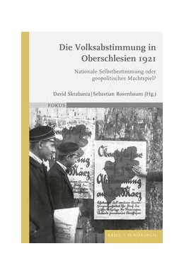 Abbildung von Die Volksabstimmung in Oberschlesien 1921 | 1. Auflage | 2023 | 7 | beck-shop.de