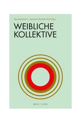 Abbildung von Bachmann / Horst | Weibliche Kollektive | 1. Auflage | 2023 | 2 | beck-shop.de