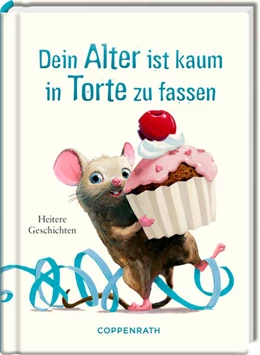 Abbildung von Dein Alter ist kaum in Torte zu fassen | 1. Auflage | 2023 | beck-shop.de