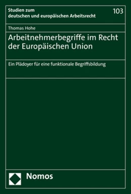 Abbildung von Hohe | Arbeitnehmerbegriffe im Recht der Europäischen Union | 1. Auflage | 2022 | 103 | beck-shop.de