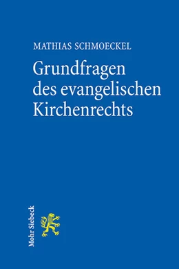 Abbildung von Schmoeckel | Grundfragen des evangelischen Kirchenrechts | 1. Auflage | 2023 | beck-shop.de