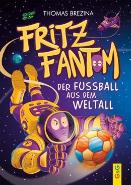 Abbildung von Brezina | Fritz Fantom - Der Fußball aus dem Weltall | 1. Auflage | 2023 | beck-shop.de