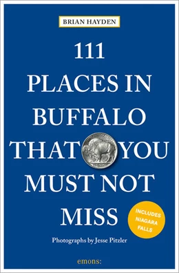 Abbildung von Hayden | 111 Places in Buffalo That You Must Not Miss | 1. Auflage | 2023 | beck-shop.de