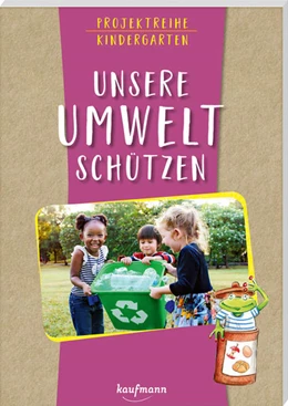 Abbildung von Mohr | Projektreihe Kindergarten - Unsere Umwelt schützen | 1. Auflage | 2023 | beck-shop.de