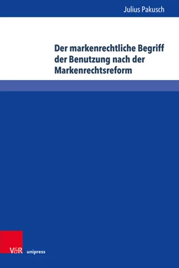 Abbildung von Pakusch | Der markenrechtliche Begriff der Benutzung nach der Markenrechtsreform | 1. Auflage | 2023 | beck-shop.de