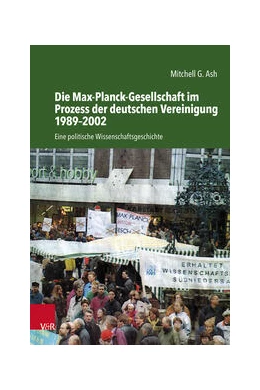 Abbildung von Ash | Die Max-Planck-Gesellschaft im Prozess der deutschen Vereinigung 1989–2002 | 1. Auflage | 2023 | beck-shop.de