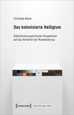 Abbildung von Balzar | Das kolonisierte Heiligtum | 1. Auflage | 2022 | beck-shop.de