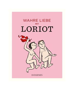Abbildung von Loriot | Wahre Liebe mit Loriot | 1. Auflage | 2023 | beck-shop.de