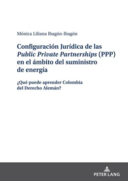 Abbildung von Ibagón-Ibagón | Configuración Jurídica de las Public Private Partnerships (PPP) en el ámbito del suministro de energía | 1. Auflage | 2022 | beck-shop.de