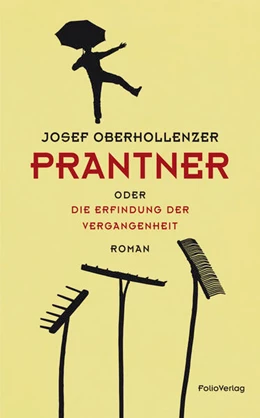 Abbildung von Oberhollenzer | Prantner oder Die Erfindung der Vergangenheit | 1. Auflage | 2023 | beck-shop.de
