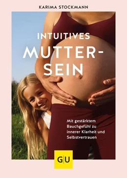 Abbildung von Stockmann / Gräfe Und Unzer Verlag | Intuitives Muttersein | 1. Auflage | 2023 | beck-shop.de