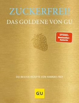 Abbildung von Frey | Zuckerfrei! Das Goldene von GU | 1. Auflage | 2023 | beck-shop.de