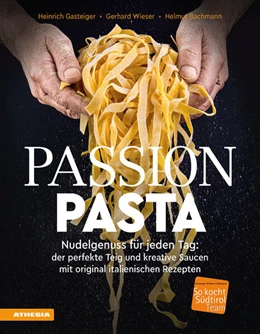 Abbildung von Gasteiger / Wieser | Passion Pasta | 1. Auflage | 2023 | beck-shop.de