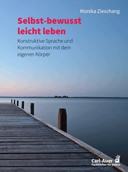 Abbildung von Zieschang | Selbst-bewusst leicht leben | 1. Auflage | 2023 | beck-shop.de