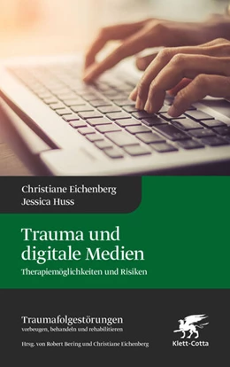 Abbildung von Eichenberg / Huss | Trauma und digitale Medien (Traumafolgestörungen, Bd. 3) | 1. Auflage | 2023 | beck-shop.de