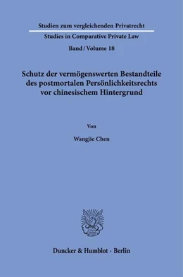 Abbildung von Chen | Schutz der vermögenswerten Bestandteile des postmortalen Persönlichkeitsrechts vor chinesischem Hintergrund. | 1. Auflage | 2022 | 18 | beck-shop.de