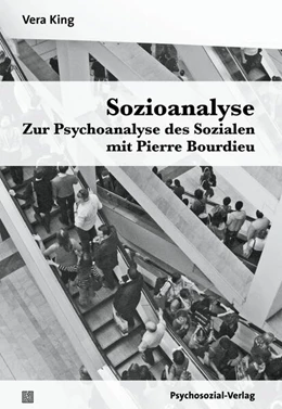 Abbildung von King | Sozioanalyse - Zur Psychoanalyse des Sozialen mit Pierre Bourdieu | 1. Auflage | 2022 | beck-shop.de