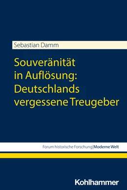 Abbildung von Damm | Souveränität in Auflösung: Deutschlands vergessene Treugeber | 1. Auflage | 2023 | beck-shop.de