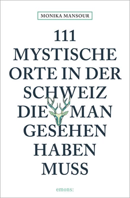 Abbildung von Mansour | 111 mystische Orte in der Schweiz, die man gesehen haben muss | 2. Auflage | 2023 | beck-shop.de