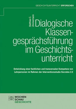 Abbildung von Zimmermann | Dialogische Klassengesprächsführung im Geschichtsunterricht | 1. Auflage | 2022 | beck-shop.de