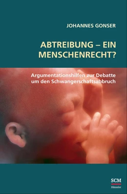Abbildung von Gonser | Abtreibung - ein Menschenrecht? | 1. Auflage | 2024 | beck-shop.de