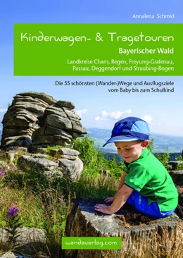 Abbildung von Schmid / Göllner-Kampel | Kinderwagen- & Tragetouren Bayerischer Wald | 1. Auflage | 2022 | beck-shop.de