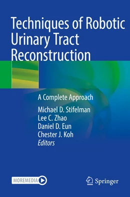 Abbildung von Stifelman / Zhao | Techniques of Robotic Urinary Tract Reconstruction | 1. Auflage | 2022 | beck-shop.de