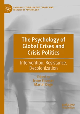 Abbildung von Strasser / Dege | The Psychology of Global Crises and Crisis Politics | 1. Auflage | 2022 | beck-shop.de