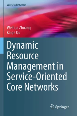 Abbildung von Zhuang / Qu | Dynamic Resource Management in Service-Oriented Core Networks | 1. Auflage | 2022 | beck-shop.de