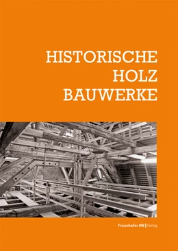 Abbildung von Arnhold / Bark | Historische Holzbauwerke | 1. Auflage | 2023 | 6 | beck-shop.de