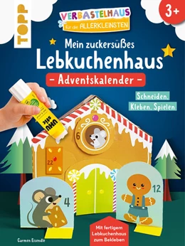 Abbildung von Eisendle | Verbastelhaus für die Allerkleinsten. Mein zuckersüßes Lebkuchenhaus | 1. Auflage | 2023 | beck-shop.de