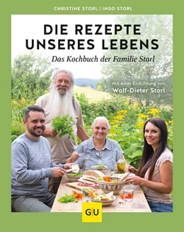 Abbildung von Storl | Die Rezepte unseres Lebens - das Kochbuch der Familie Storl | 1. Auflage | 2023 | beck-shop.de