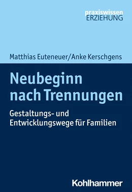 Abbildung von Euteneuer / Kerschgens | Neubeginn nach Trennungen | 1. Auflage | 2023 | beck-shop.de