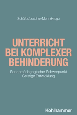 Abbildung von Schäfer / Loscher | Unterricht bei komplexer Behinderung | 1. Auflage | 2024 | beck-shop.de
