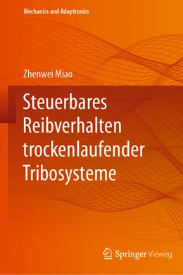 Abbildung von Miao | Steuerbares Reibverhalten trockenlaufender Tribosysteme | 1. Auflage | 2023 | beck-shop.de