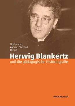 Abbildung von Zumhof / Oberdorf | Herwig Blankertz und die pädagogische Historiografie | 1. Auflage | 2022 | beck-shop.de