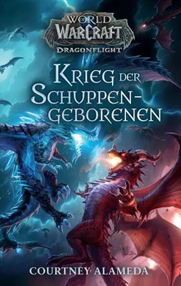 Abbildung von Alameda | World of Warcraft: Dragonflight: Krieg der Schuppengeborenen | 1. Auflage | 2024 | beck-shop.de