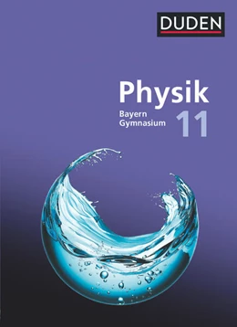 Abbildung von Huber / Hermann-Rottmair | Duden Physik - Sekundarstufe II - Bayern Neubearbeitung - 11. Schuljahr | 1. Auflage | 2023 | beck-shop.de