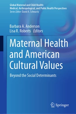 Abbildung von Anderson / Roberts | Maternal Health and American Cultural Values | 1. Auflage | 2023 | beck-shop.de