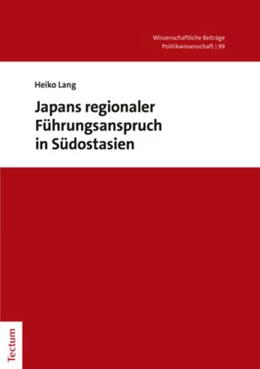 Abbildung von Lang | Japans regionaler Führungsanspruch in Südostasien | 1. Auflage | 2022 | 99 | beck-shop.de