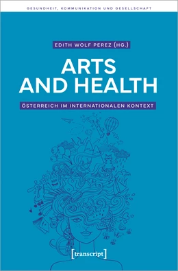 Abbildung von Wolf Perez | Arts and Health - Österreich im internationalen Kontext | 1. Auflage | 2023 | beck-shop.de