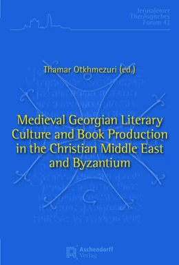 Abbildung von Otkhmezuri | Medieval Georgian Literary Culture and Book Production in the Christian Middle East and Byzantium | 1. Auflage | 2022 | 42 | beck-shop.de