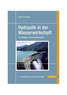 Abbildung von Freimann | Hydraulik in der Wasserwirtschaft | 4. Auflage | 2022 | beck-shop.de