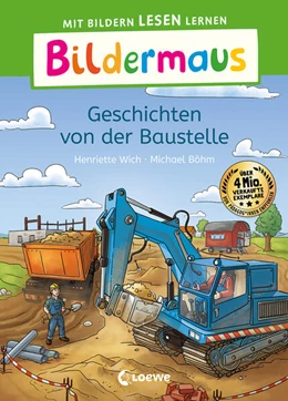 Abbildung von Wich | Bildermaus - Geschichten von der Baustelle | 1. Auflage | 2023 | beck-shop.de