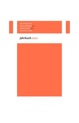 Abbildung von Deutsche Akademie für Sprache und Dichtung zu Darmstadt | Deutsche Akademie für Sprache und Dichtung - Jahrbuch 2021 | 1. Auflage | 2022 | beck-shop.de